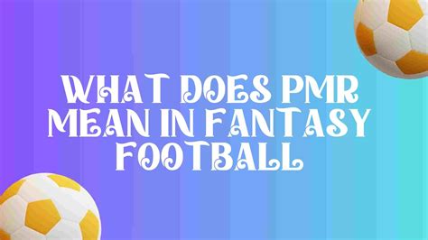 What Does PMR Mean in Fantasy Football? And Why Does It Feel Like a Secret Code?